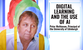 Digital learning and the use of AI | Peter Mathieson, Principal of the university of Edinburgh