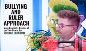 Bulling and ruler approach | Marc Brackett, Director of the Yale Center for Emotional Intelligence