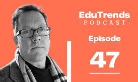 Ep. 47 – The challenges of being an entrepreneur in education with Doug Lynch