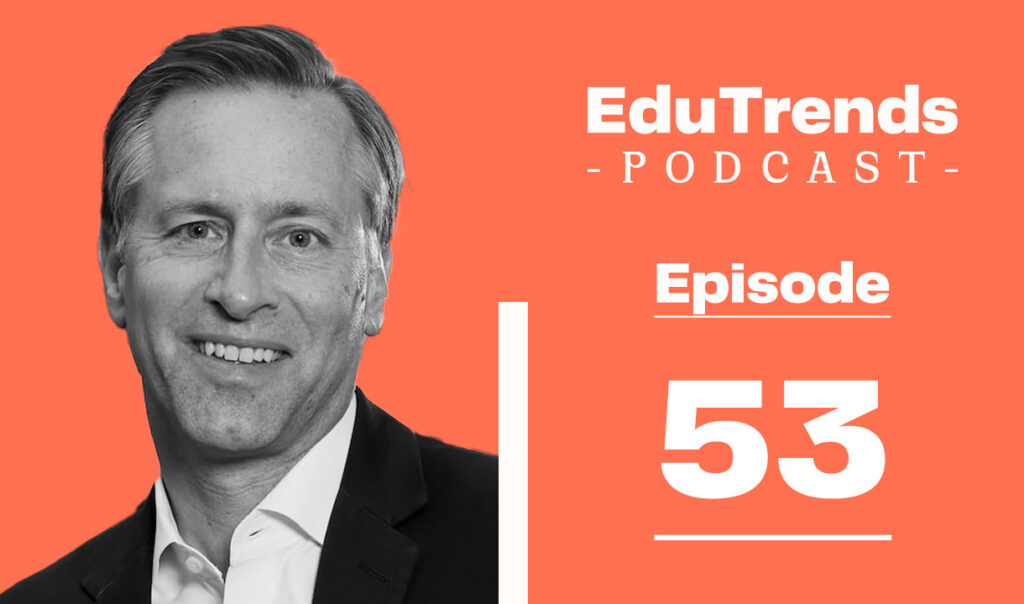 Scott Pulsipher EduTrends podcast guest